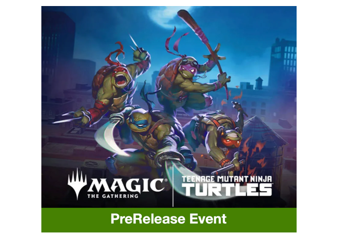 Prerelease Turnier Magic - Teenage Mutant Ninja Turtles - Freitag 27.02.2026 / 18:30 Uhr